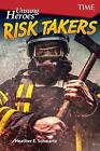 Unsung Heroes: Risk Takers (Time(r) texte informatif)