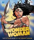 DC Wonder Woman Ultimate Guide (Dk Disney) by Walker, Landry Q. 0241285313 The