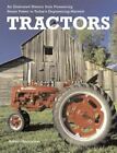 Tractors: An Illustrated History from Pioneering Steam Power to Today's Engineer