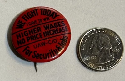 De colección UAW CIO Luchamos Hoy Salarios Más Altos Sin Aumento de Precio Botón Pinback Foto 1 de 2