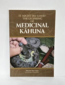 IT MIGHT DO GOOD: The Licensing of Medicinal Kahuna '09 Malcolm Naea Chun Hawaii - Picture 1 of 5