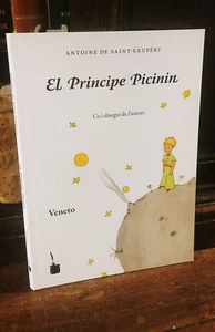 Antoine De Saint-Exupery EL PRINCIPE PICININ in dialetto veneto 2012 - Foto 1 di 1