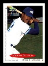 1991 Classic Best #63 Carlos Delgado Myrtle Beach Hurricanes Baseball Card
