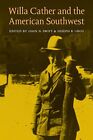 Willa Cather And The American Southwest. Swift, Urgo 9780803293168 New<|