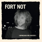 Fort Not Depressed For Succes (Vinyl) 12" Album