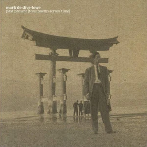 Mark De Clive-Lowe - Past Present (Tone Poems Across Time) (LP) - Picture 1 of 2