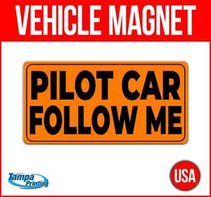 PILOT CAR FOLLOW ME Heavy Duty Vehicle Magnet Truck Car Sticker Sign CAUTION - Picture 1 of 4