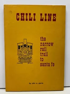 Chili Line: the Narrow Rail Trail to Santa Fe. SC Book by John Gjevre. Nice! - Picture 1 of 9