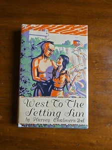 West To The Setting Sun by Harvey Chalmers, Signed! 1944 - Picture 1 of 14