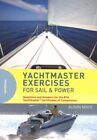 Yachtmaster Exercises for Sail & Power : Questions and answers for the RYA Ya...