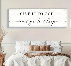 Give It To God And Go To Sleep Wall Decor - 52"X16" Give It To God UNFRAMED - Picture 1 of 3