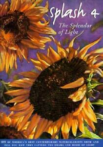 Splash 4: Best of Watercolor: The Splendor of Light (v. 4) - Hardcover - GOOD