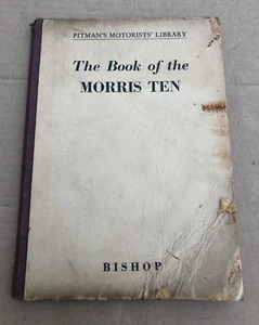 The Book of the MORRIS TEN **Pitman's Motorists' Library **R A Bishop - Imagen 1 de 15