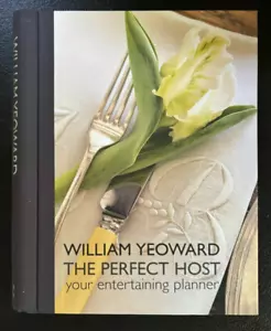 The Perfect Host: Your Entertaining Planner by William Yeoward - Hardcover - New - Picture 1 of 1