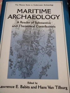MARITIME ARCHAEOLOGY: A READER OF SUBSTANTIVE AND By Lawrence E. Babits & Van - Picture 1 of 3