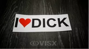 I love dick cock Bumper Sticker Car Decor Funny penis gay LGBTQ horny sexy - Bild 1 von 2