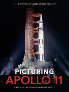 Apollo 11 abbilden: Seltene Ansichten und unentdeckte Momente - Pickering, J.L. (Har