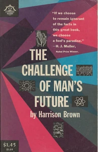 THE CHALLENGE OF MAN'S FUTURE by Harrsion Brown 1962 Vintage Paperback EXCELLENT - Picture 1 of 2