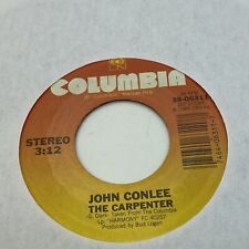 John Conlee – The Carpenter / I'll Be Seeing You - Columbia 45 rpm - VG+