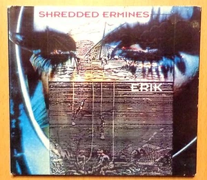 CD ALBUM 1992 / SHREDDED ERMINES - ERIK / DANCD 114 - Imagen 1 de 2