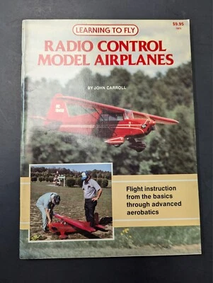 LEARNING TO FLY RADIO CONTROL MODEL AIRPLANES BOOK BY JOHN CARROLL  *FREE SHIP* - Image 1 of 3