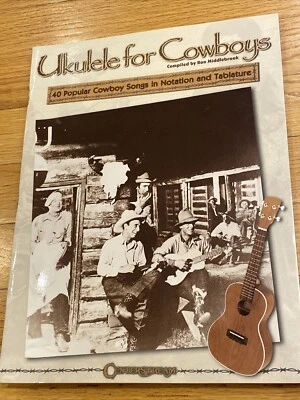 Ukulele for Cowboys 40 Popular Cowboy Songs Sheet Music PB by Ron Middlebrook - Image 1 of 4