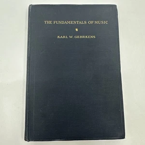 The Fundamentals of Music by Karl W. Gehrkens Hardcover  1924 - Picture 1 of 24