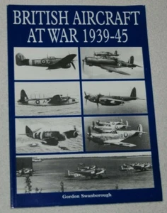 British Aircraft At War 1939-45 by Gordon Swanborough (1997, Paperback, HPC) - Picture 1 of 4