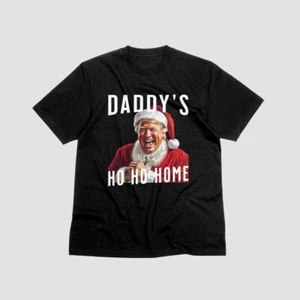 Funny Trump Santa Daddys Ho Ho Home Tshirt Joke President America Top USA Donald - Picture 1 of 3