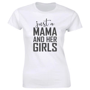 Just A Mama And Her Girls T-Shirt for Women Mom Tee - Picture 1 of 2
