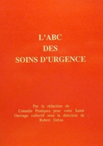 L' ABC des soins d'urgence.Robert DEHIN 1991. Z014 - Bild 1 von 1
