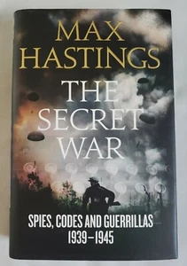 The Secret War: Spies, Codes and Guerrillas 1939–1945 by Max Hastings - Picture 1 of 4