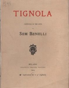 TIGNOLA COMMEDIA IN TRE ATTI SEM BENELLI 1914 TREVES EDITORE (IA935) - Imagen 1 de 1