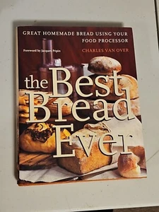 The Best Bread Ever : Great Homemade Bread By Charles Van Over - Picture 1 of 7