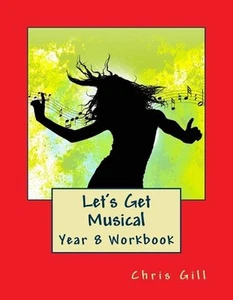 Let's Get Musical Year 8 Workbook by Chris Gill (English) Paperback Book - Picture 1 of 1