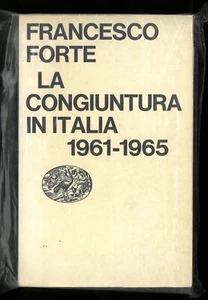 La congiuntura in Italia 1961-1965 Francesco Forte  Einaudi  1°ed 1968 - Picture 1 of 1