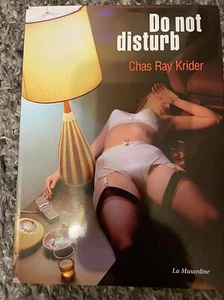 Do Not Disturb Krider, Chas Ray Musardine La First Edition Hardcover New - Picture 1 of 2