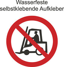 Hinweiß Aufkleber Für Flurförderfahrzeuge verboten kein Stapler ab 5cm Uv fest