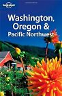 Washington, Oregon And The Pacific Northwest (Lonely Planet Country & Regional G