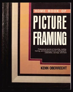 Kenn Oberrecht, Home Book of Picture Framing, Stackpole Books, 1988- 1st Edition - Imagen 1 de 3