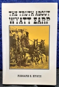 The Truth About Wyatt Earp; Erwin; OK Press; 1992; Hardcover; 1st Ed; signed; NM - Picture 1 of 7