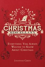 Christmas Miscellany: Everything You Ever Wanted to Know About Christmas