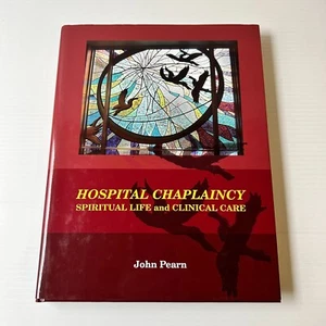 Hospital Capellanía Vida Espiritual y Cuidado Clínico por John Pearn 2012 Tapa Dura - Imagen 1 de 16
