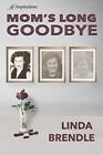 Mom's Long Goodbye, Brendle, Linda