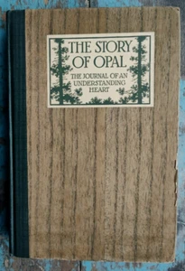 The Story of Opal - Journal of an Understanding Heart 1920 Opal Whiteley - Imagen 1 de 4