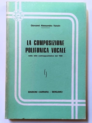 Vanzin: La composizione polifonica vocale | Carrara 1989 | manuale contrappunto - Immagine 1 di 4