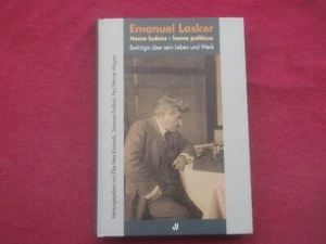 Emanuel Lasker - Homo ludens Homo Politicus, Schachweltmeister, Weltenbürger RAR - Bild 1 von 10