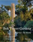 Bok Tower Gardens : America's Taj Mahal by David Price and Kenneth Treister...