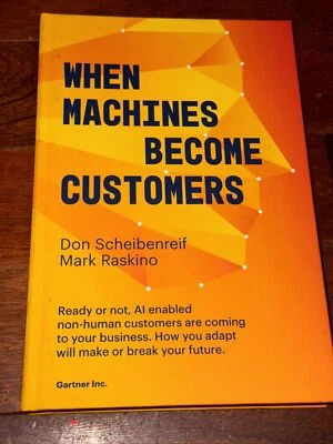 When Machines Become Customers AI Artificial Intelligence Scheibenreif Raskino - Image 1 of 4