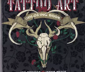 TATTO ART COLORING BOOK: Ink Designs for Inner Peace (2016 Softbound){C3} - Foto 1 di 2